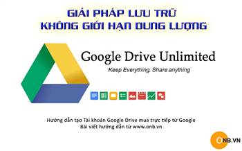 Hướng dẫn đăng ký Google Drive Unlimited không giới hạn lưu trữ từ 230k 1 tháng